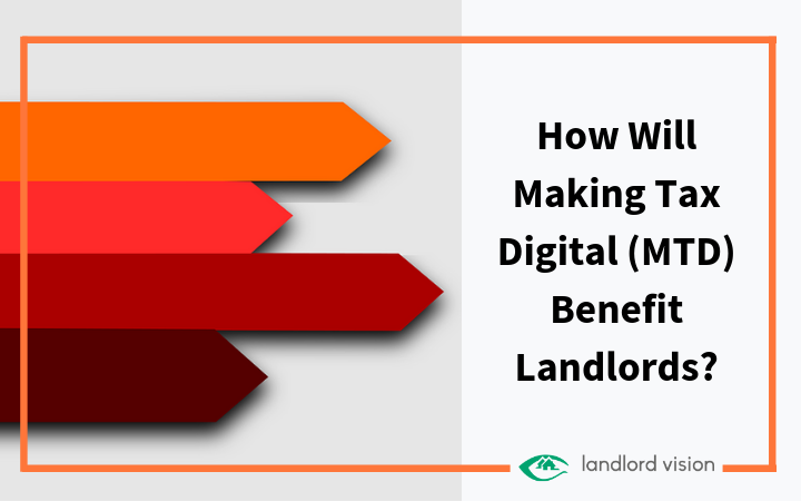How will making tax digital (mtd) benefit landlords?