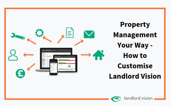 Property management your way - how to customise Landlord Vision