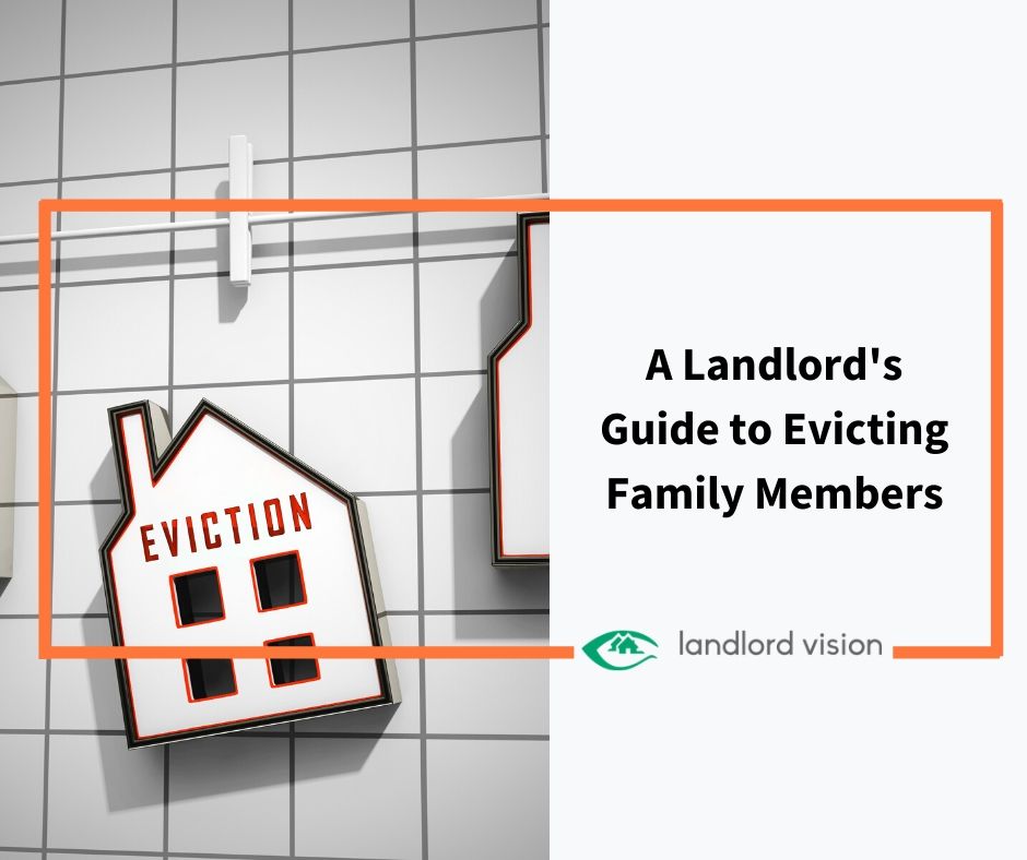 A Landlord's Guide to Evicting Family Members Landlord Insider