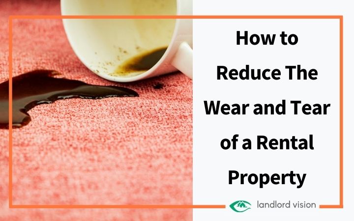 How to Reduce The Wear and Tear of a Rental Property - Landlord Insider