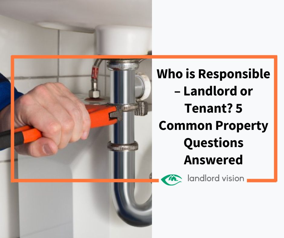 Who is Responsible Landlord or Tenant? 5 Common Property Questions