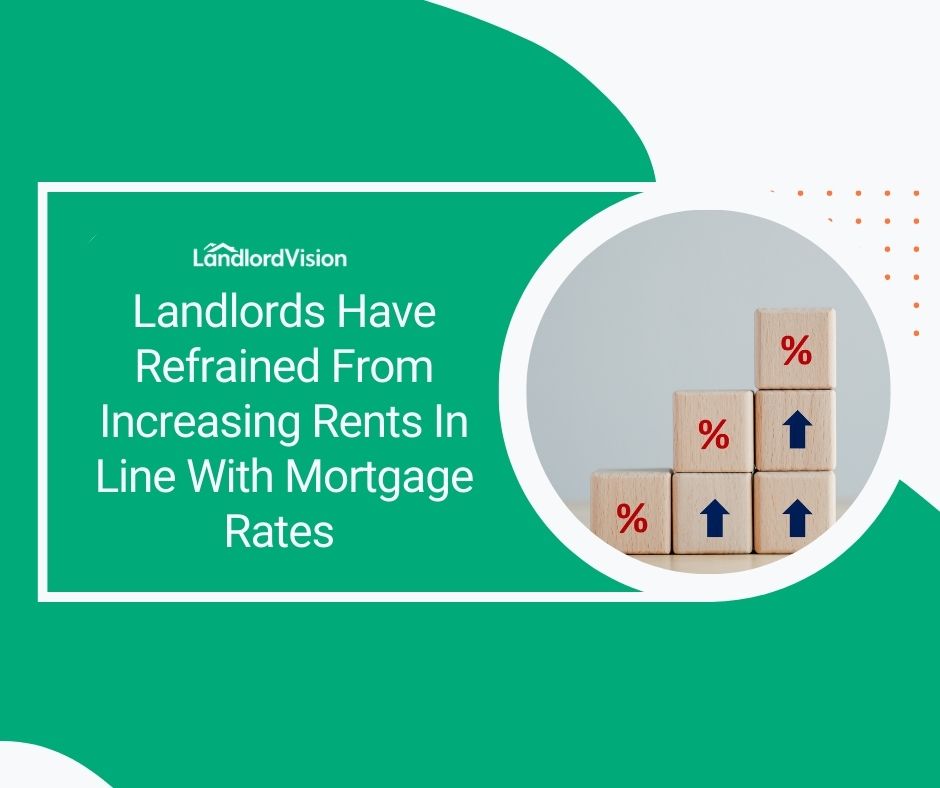 Landlords Have Refrained From Increasing Rents In Line With Mortgage