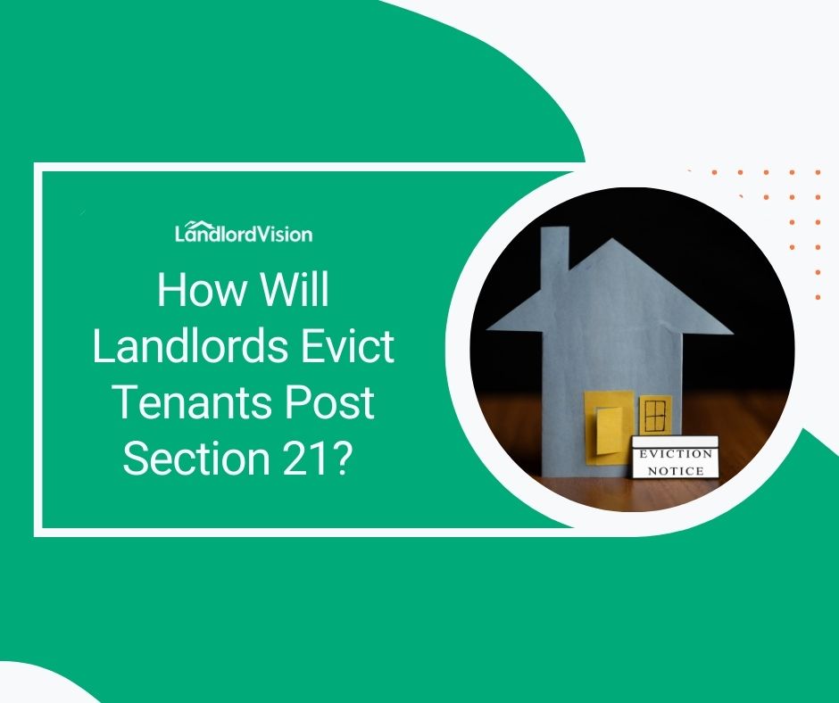 How Will Landlords Evict Tenants Post Section 21? Landlord insider